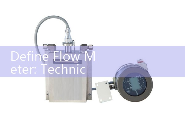 Define Flow Meter: Technical Definitions of Volumetric Fluid Dynamic Sizers